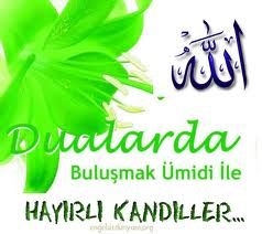 KANDİLİNİZ MÜBAREK OLSUN                                 - Bugun Ellerini Semaya Gonlunu Mevlaya Ac! Bugun Gunahlardan Olabildigince Kac, Bugun En Gizli Incilerini Onun Icin Sac, Cunku Bugun Kandil. Kandilin Mubarek Olsun...