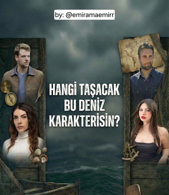 Hangi Taşacak bu deniz Karakterisin