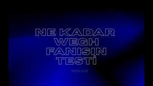 Ne kadar wegh fanisin