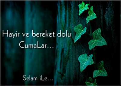 Hayır ve bereket dolu Cumalar. Selam ile...