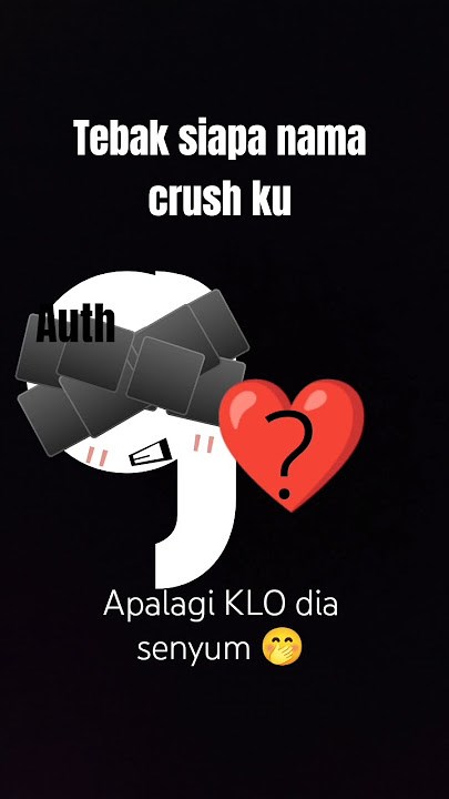 Siapa nama crush ku?