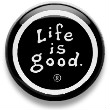 Life is good 