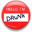Hello I am drunk!