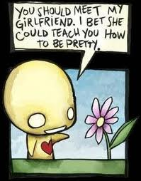 You are pritty.