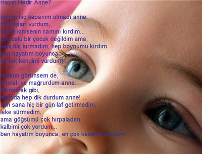 Hayat Nedir Anne?   benim hiç sapanım olmadı anne, ne kuşları vurdum, ne de kimsenin camını kırdım... çok uslu bir çocuk değildim ama, seni hiç kırmadim, hep boynumu kırdım. ben hayatım boyunca bir tek kendimi vurdum! ..  suskun görünsem de, fırtınal
