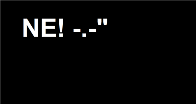 Ne! -.-\
