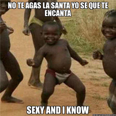 No te Agas La Santa!!