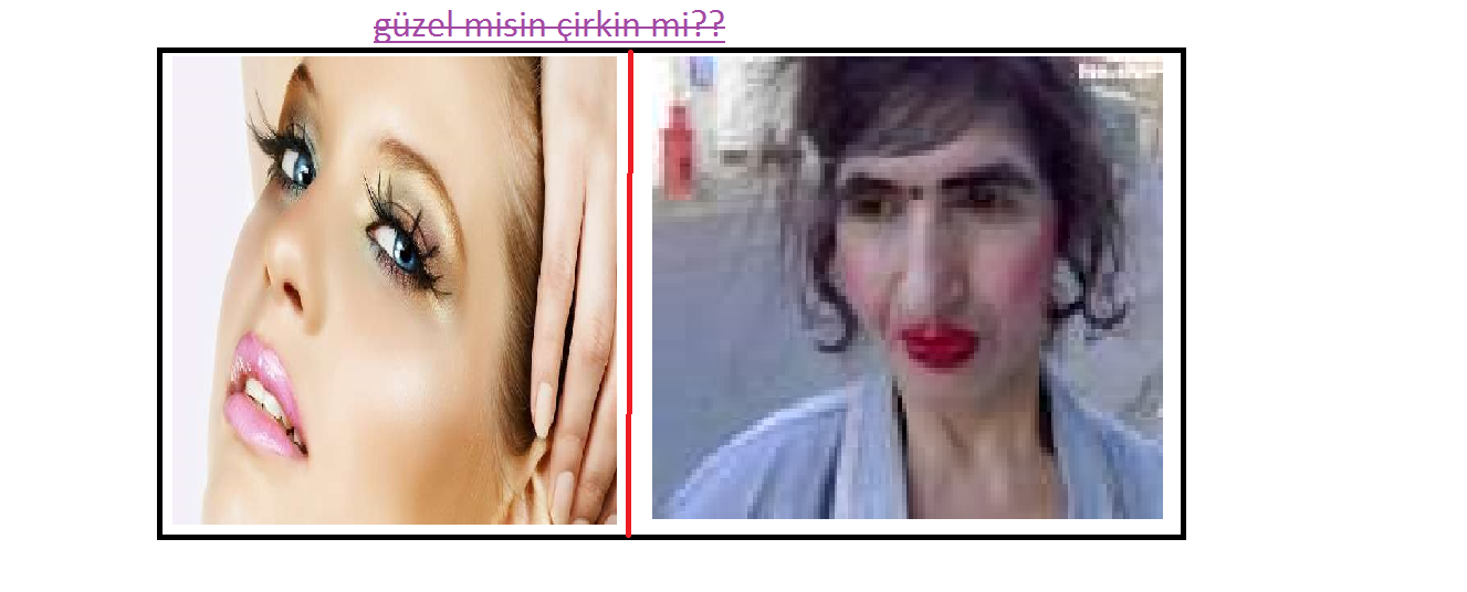 Güzel Misin Çirkin Mi??