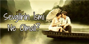 Sevgilinin İsmi Ne Olmalı