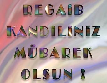 Regaip Kandiliniz Mübarek Olsun (Regaip get blessed night)