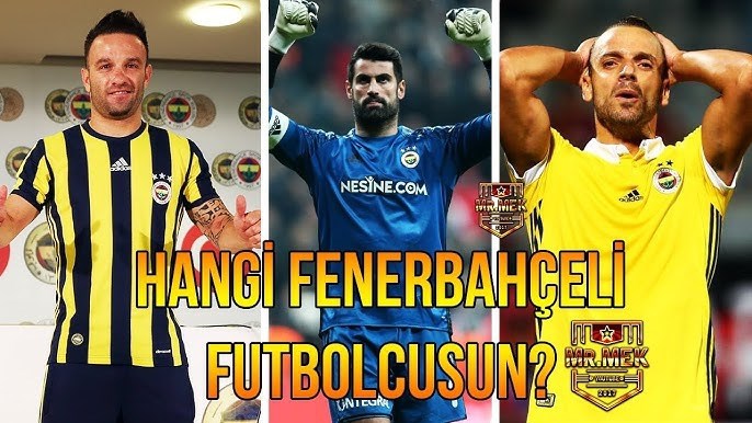 Hangi Fenerbahçeli Futbolcusun