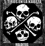 5 Tiros En La Kabeza - Malditos 