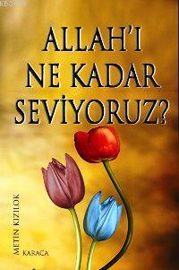 Allahı Ne Kadar Seviyorsunuz