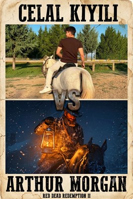CELAL KIYILI vs ARTHUR MORGAN 