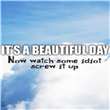 It's a beautiful day!
