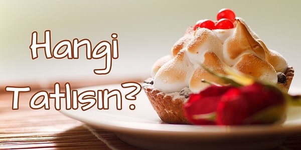 Hangi Tatlısın