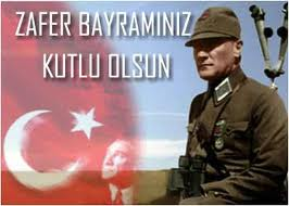 ZAFER BAYRAMIMIZ KUTLU OLSUN
