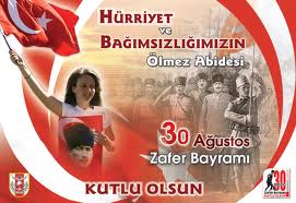 ZAFER BAYRAMIMIZ KUTLU OLSUN