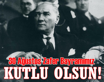 30 AĞUSTOS ZAFER BAYRAMI kutlu olsun.