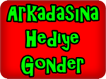 Arkadasına Hediye Gonder