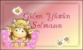 Gülen yüzün solmasın