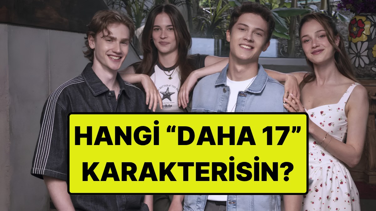 Hangi Daha 17 karakterisin??