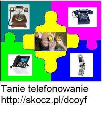 Tanie telefonowanie (3 publikacje) http://skocz.pl/dcoyf 
