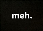 Meh