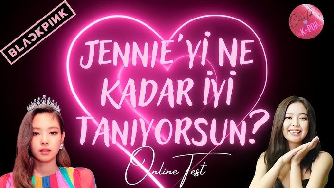 Blackpink Jennieyi Ne Kadar Tanıyorsun?