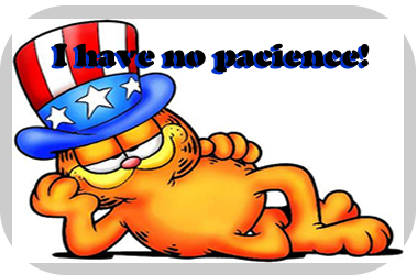I have no pacience