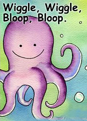 Wiggle Wiggle Bloop