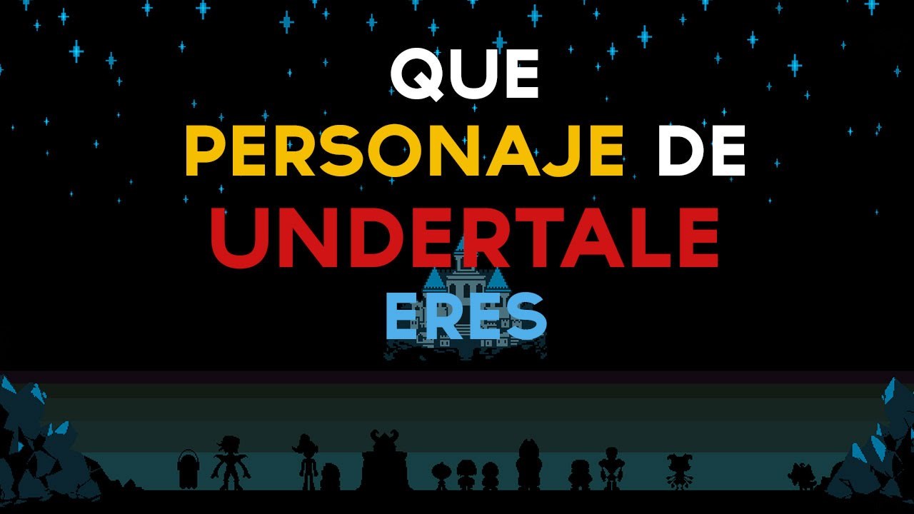 Qué Qué Personaje De Undertale Eres Ahí 