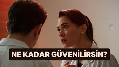 Ne kadar güvenilirsin