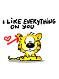 I LIKE EVEERYTHING ON YOU