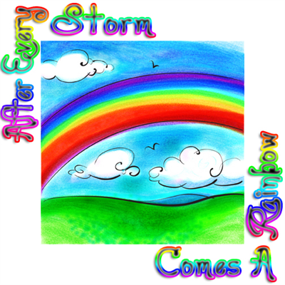 After Every Storm is a Rainbow