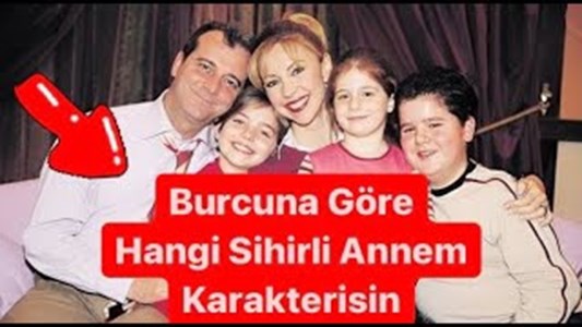 Hangi sihirli annem karakterisin?