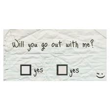 Will you go out with me?