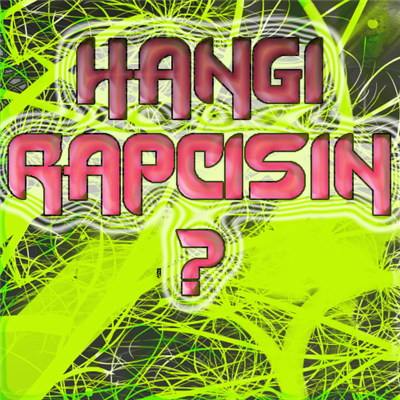 Hangi Rapcisin?