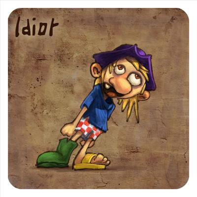 Idiot / Inteligent