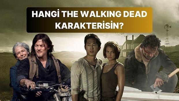 Hangi The Walking Dead Karakterisin
