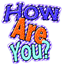 how are you