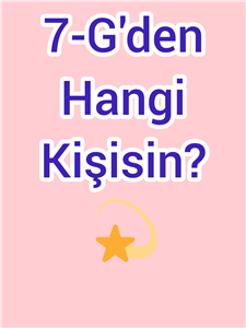 7-G'den Kimsin?