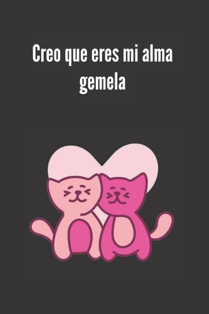 Eres Mi Alma Gemela? Que Tanto Te Pareces A Mi?