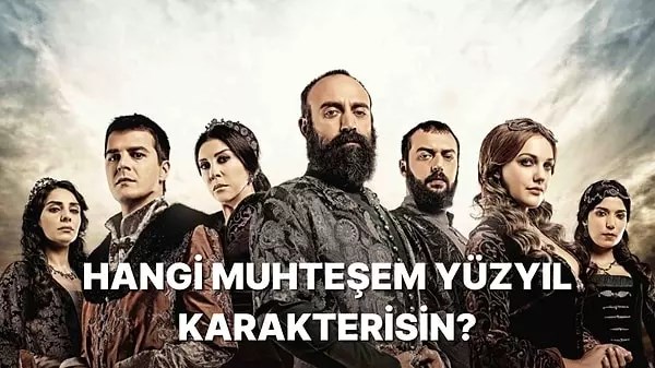 Hangi Muhteşem Yüzyıl Karakterisin?