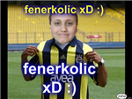 Fenerkolic Xd :)