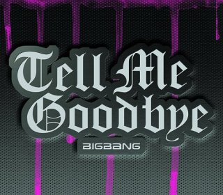 Tell Me Goodbye 