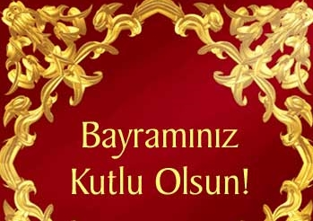 BAYRAMINIZ KUTLU OLSUN