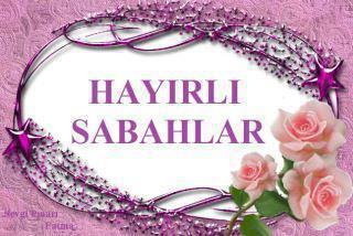 HAYIRLI SABAHLAR