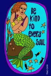 be kind to every soul