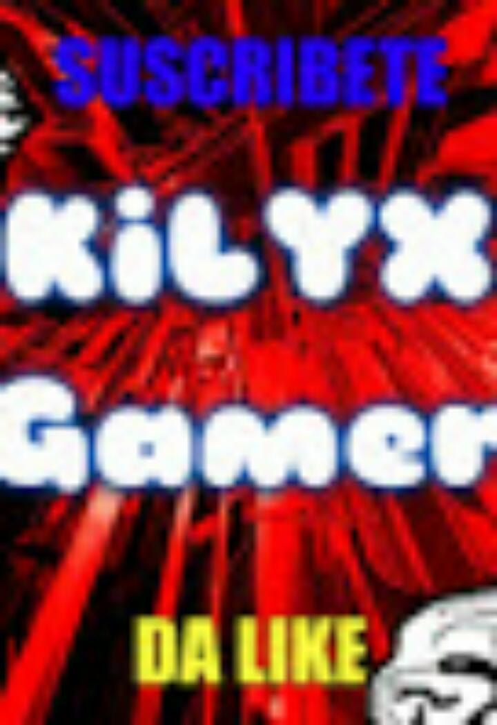 Conoces A Kilyx Gamer
